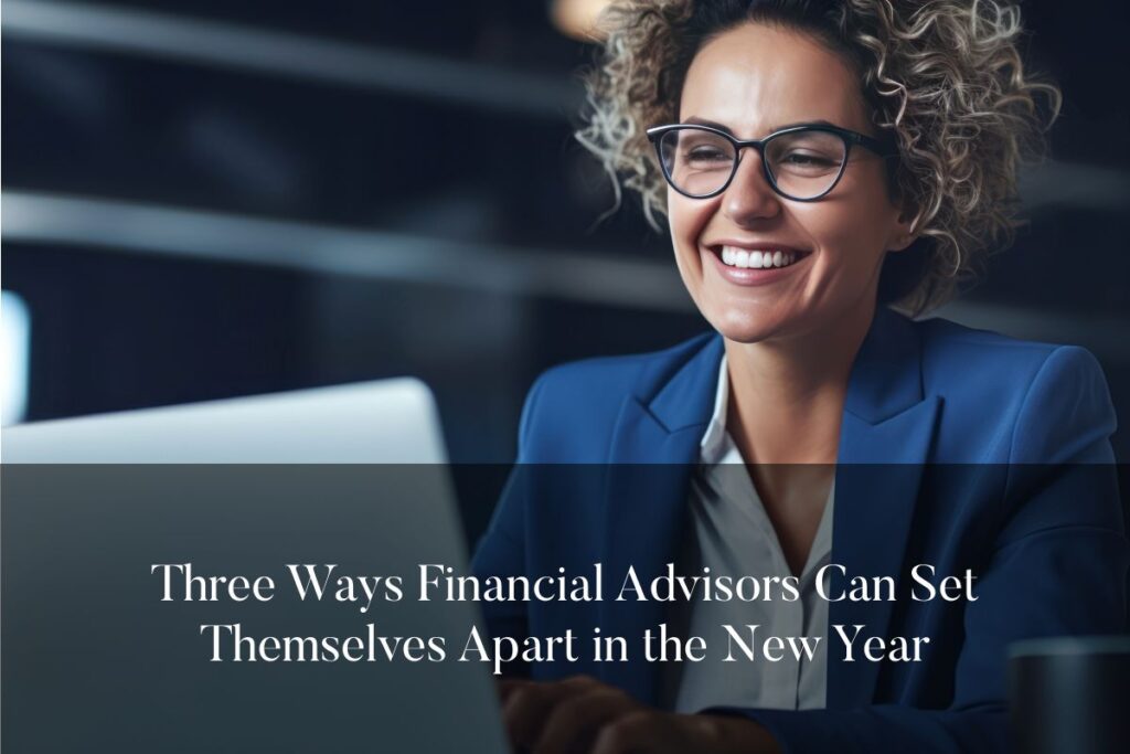 Elevate your financial advisory game with these strategies financial advisors can set themselves apart with.